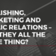 Publishing, marketing and public relations – Are they all the same thing?