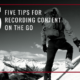 Five tips for recording content on the go so you can write a book in one day