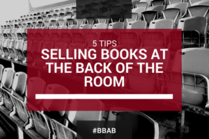 5 tips for selling books at the back of the room