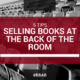 5 tips for selling books at the back of the room