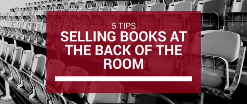 5 tips for selling books at the back of the room