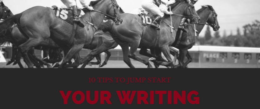 10 tips to jump start your writing today