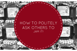 How to politely ask others to jam it!