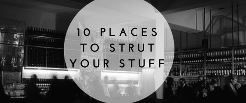 10 places to strut your stuff